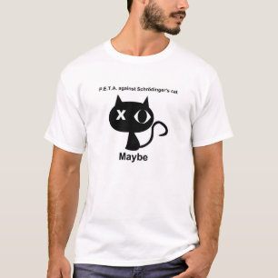 T-shirt P.E.T.A. contre le chat de Schrodinger. Peut-être