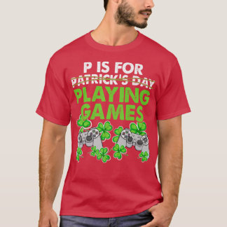 T-shirt P Est Pour Jouer Jeux Vidéo Jeux Drôle Ga