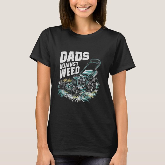 T-shirt Padads Against Weed Funny Gardening Lawn Mowing Fa (Devant)