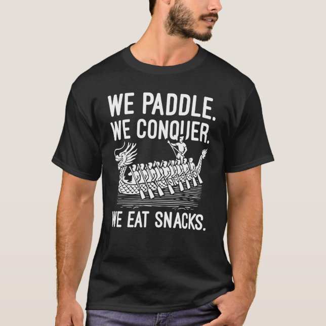 T-shirt Paddle, Conquer, Manger Snacks - Funny Dragon Boat (Devant)