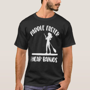 T-shirt Paddle Plus Rapidement J'Entends Banjos Femmes Pad