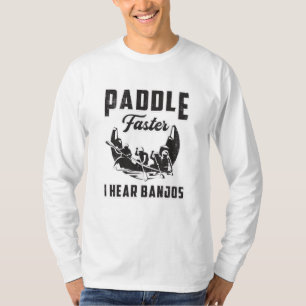 T-shirt Paddle Plus vite J'entends Banjos Canoë Bateau Bat
