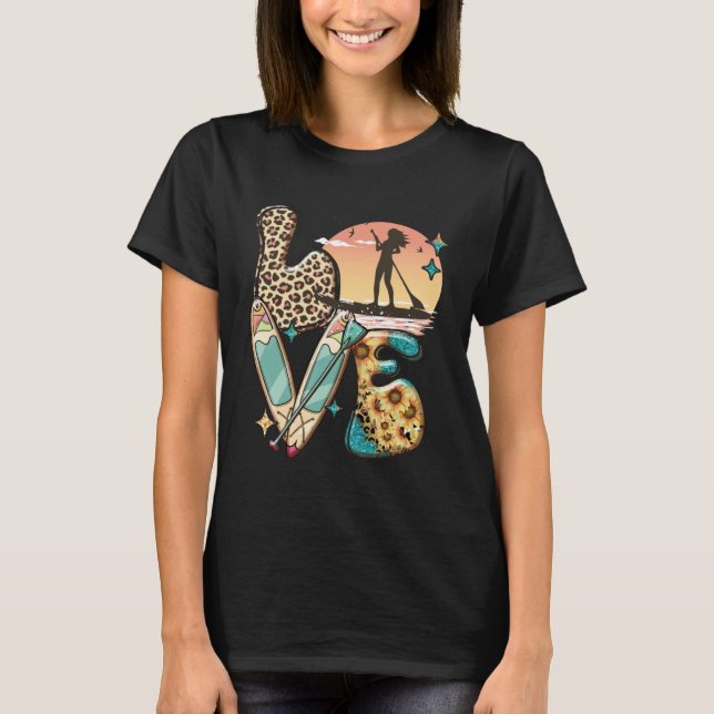 T-shirt Paddleboard SUP Girl LOVE Stand Up Paddle Board Ha (Devant)