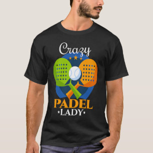 T-shirt Padel Crazy Padel Lady Femme Joueuse Padel