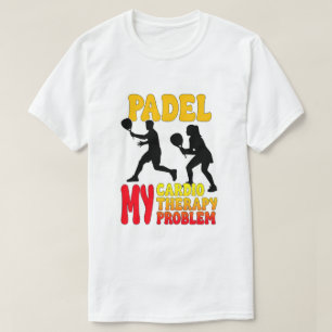 T-Shirt Padel Mon Cardio Ma Thérapie Mon Problème