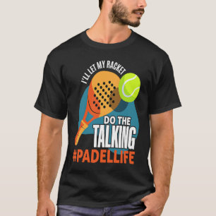 T-shirt Padel Sport Padel Raquette Padel Joueur Padeleur