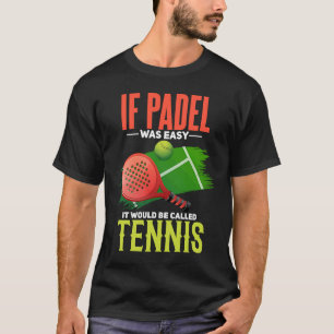 T-shirt Padel Tennis Joke Padel Court Joueur Padel