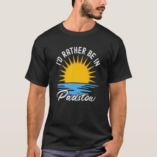 T-shirt Padstow Cornwall Je préfère être dans Padstow (Devant)