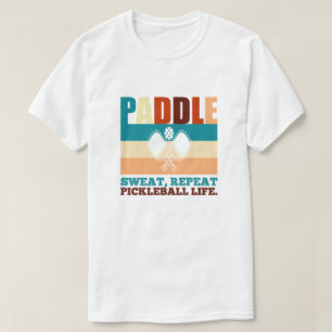 T-shirt Pagaie, sueur, vie de pickleball. Citation amusant