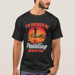T-shirt Pagayage Avec Chien SUP Girl Boarding Paddling Sta