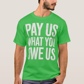 T-shirt Paie-nous ce que tu nous dois