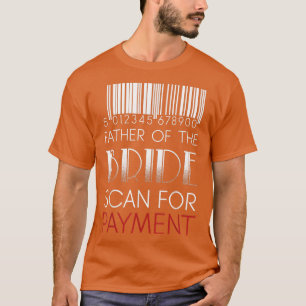 T-shirt Paiement de la mariée père Funny Mariage Fête des 