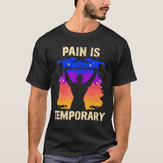 T-shirt Pain Is Temporary – Motivational Fitness Quote Tee