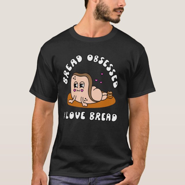 T-shirt Pain Obsédé J'Aime Pain Humour Vêtements (Devant)