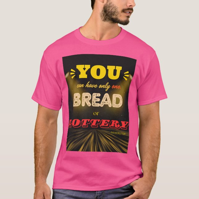 T-shirt Pain Ou Loterie (Devant)
