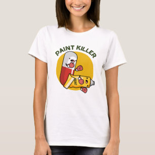 T-shirt Paint Killer Fundy Pill Pill Pun