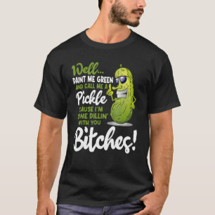 T-shirt Paint Me Green Call Me Pickle