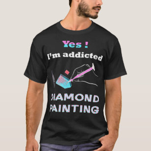 T-shirt Paint With Diamond Tee Im Addicted Diamond Paintin