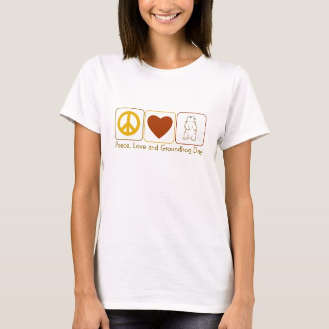 T-shirt Paix, amour et jour de Groundhog (Devant)