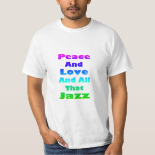 T-shirt Paix et Amour et tout ce jazz
