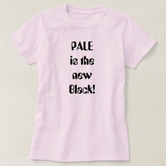 T-shirt PÂLE est le nouveau noir !