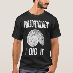 T-shirt Paléontologie I Creuser Il Fossil Chasse Humour