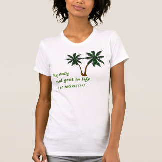 T-shirt Palmcut, mon seulement vrai but dans la vie est de