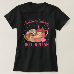 T-shirt Pan Dulce Mexicaine   Calories de Noël Pas Cuentan
