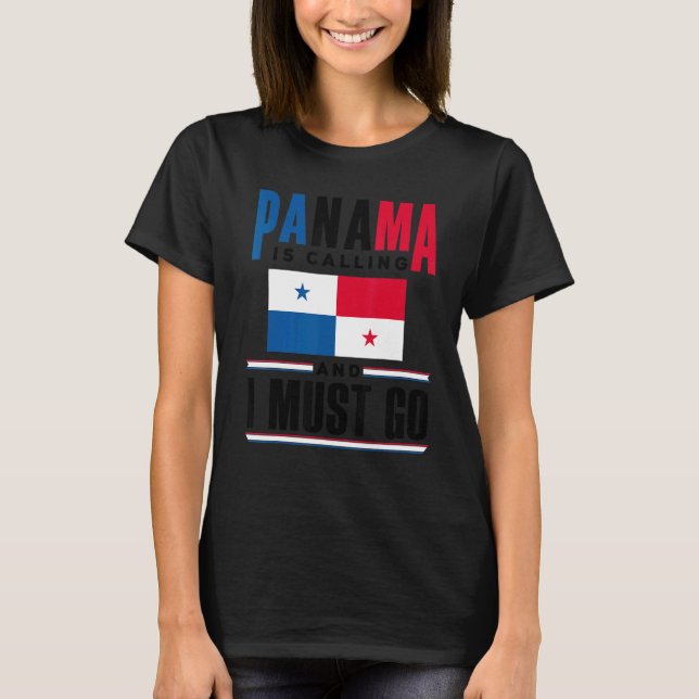 T-shirt Panama Panamanian Panama Is Calling And I Must Go  (Devant)