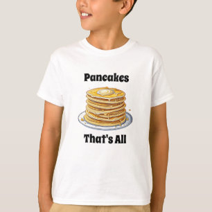 T-shirt Pancakes, c'est tout   Cute foin