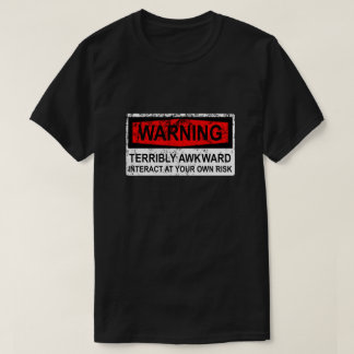 T-shirt Panneau d'avertissement - Terriblement gênant