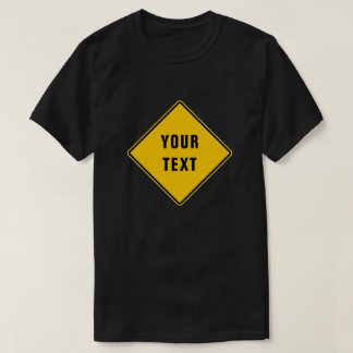 T-shirt Panneau de rue Avertissement - Créez votre propre
