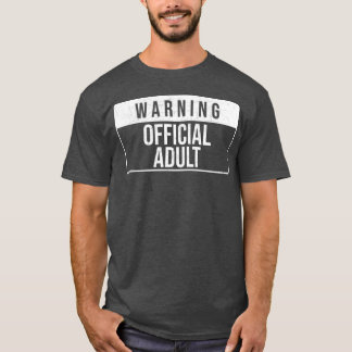 T-shirt Panneau drôle d'avertissement officiel adulte
