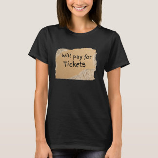 T-shirt Panneau drôle 'Je paierai les billets' - cadeau po