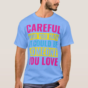 T-shirt Pansexuel Pansexual Qui vous haïssez pourrait être