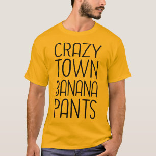 T-shirt Pantalon de banane de Crazytown