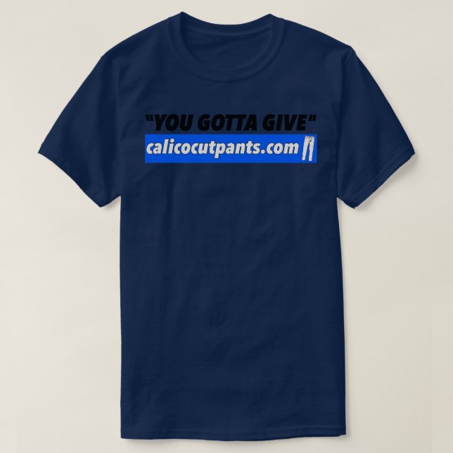 T-shirt Pantalons Coupés Calico Que Vous Devez Donner (Design devant)