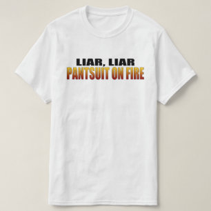 T-shirt Pantsuit menteuse en feu Politique