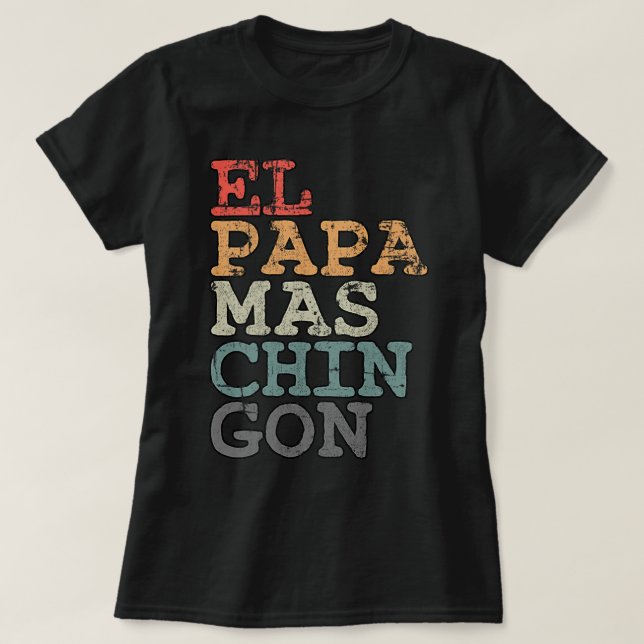 T-shirt Pap Ms Chingon Espagnol plus cool Papa pour Mencad (Design devant)