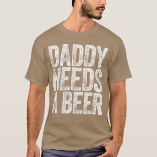 T-shirt Papa a besoin d'une bière Drôle d'homme buvant Pap
