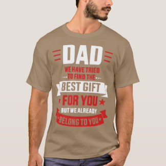 T-shirt Papa a essayé de trouver le mieux à vous appartien
