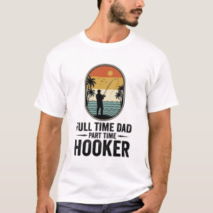 T-shirt Papa à plein temps pêcheur à temps partiel Design_