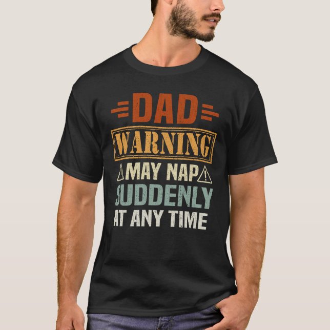 T-shirt Papa Avertissement Mai Nap Soudain Fête des pères  (Devant)