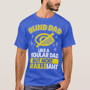 T-shirt Papa Aveugle Comme Papa Régulier Mais Aveugle Brai