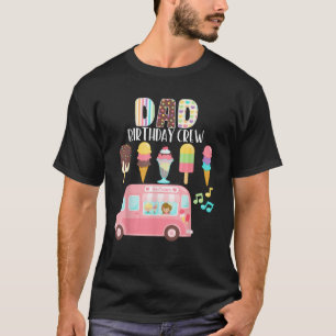 T-shirt Papa Birthday Crew Crème de glace Camion Anniversa