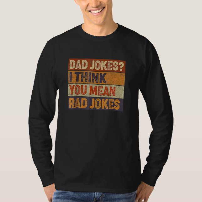 T-shirt Papa Blague Je Pense Que Tu Veux Dire Rad Blagues  (Devant)