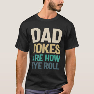 T-shirt Papa Blagues - Comment Les Yeux Roulent, Père Conn