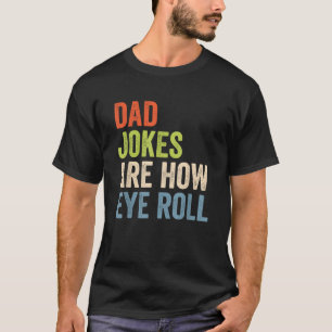 T-shirt Papa Blagues sont comment les yeux roulent amusant