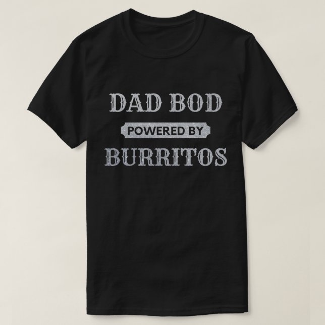 T-shirt Papa Bod Alimenté Par Burritos Parties scintillant (Design devant)