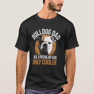 T-shirt Papa Bouledogue Comme Un Papa Normal Mais En Plus 
